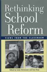 9780942961294-0942961293-Rethinking School Reform: Views from the Classroom