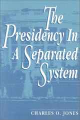 9780815747109-0815747101-The Presidency in a Separated System