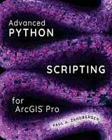 9781589486188-1589486188-Advanced Python Scripting for ArcGIS Pro