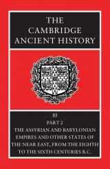 9780521227179-0521227178-The Cambridge Ancient History, Volume 3, Part 2: The Assyrian and Babylonian Empires and Other States of the Near East, from the Eighth to the Sixth Centuries BC