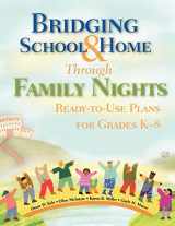 9781412914673-1412914671-Bridging School and Home Through Family Nights: Ready-to-Use Plans for Grades K-8