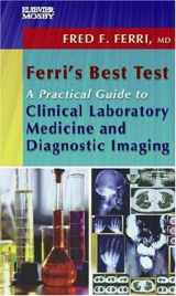 9780323024532-032302453X-Ferri's Best Test -- A Practical Guide to Clinical Laboratory Medicine and Diagnostic Imaging