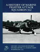 9781481997546-1481997548-A History of Marine Fighter Attack Squadron 312 (Marine Corps Squadron Histories Series)