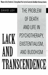 9781573927208-1573927201-Lack and Transcendence: The Problem of Death and Life in Psychotherapy, Existentialism, and Buddhism
