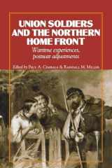 9780823221455-0823221458-Union Soldiers and the Northern Home Front: Wartime Experiences, Postwar Adjustments (The North's Civil War)