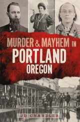 9781609499259-1609499255-Murder & Mayhem in Portland, Oregon