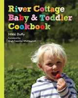 9781408807569-1408807564-River Cottage Baby and Toddler Cookbook
