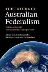 9781107471054-1107471052-The Future of Australian Federalism: Comparative and Interdisciplinary Perspectives
