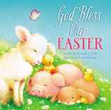 9781400324170-1400324173-God Bless Our Easter: An Easter and Springtime Book for Kids (A God Bless Book)
