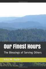 9781657900769-1657900762-Our Finest Hours: The Blessings of Serving Others
