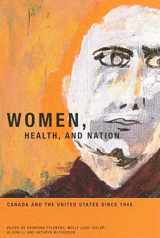 9780773525009-0773525009-Women, Health, and Nation: Canada and the United States since 1945 (Volume 16) (McGill-Queen’s/AMS Healthcare Studies in the History of Medicine, Health, and Society)