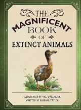 9781681887371-1681887371-The Magnificent Book of Extinct Animals: (Extinct Animal Books for Kids, Natural History Books for Kids)
