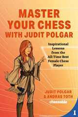 9789493257337-9493257339-Master Your Chess with Judit Polgar: Fight for the Center and Other Lessons from the All-Time Best Female Chess Player