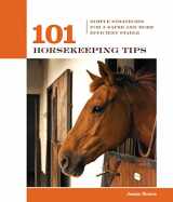 9781592288311-1592288316-101 Horsekeeping Tips: Simple Strategies For A Safer And More Efficient Stable