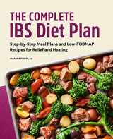 9781638070269-1638070261-The Complete IBS Diet Plan: Step-by-Step Meal Plans and Low-FODMAP Recipes for Relief and Healing