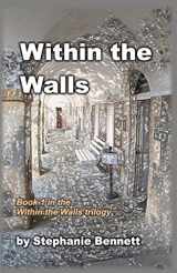 9780961885243-0961885246-Within the Walls: A 21st Century Tale of Love and Technology