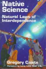 9781574160352-1574160354-Native Science: Natural Laws of Interdependence