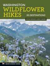 9781680510959-1680510959-Washington Wildflower Hikes: 50 Destinations