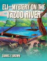 9781977260468-1977260462-Eli - Mystery on the Yazoo River (A Story about Eli the Giant Catfish)