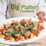 9781584793328-1584793325-The Big Platter Cookbook: Cooking and Entertaining Family Style