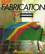 9780801976032-0801976030-Pure Fabrication: Fabric Ideas for the Home