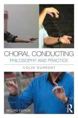 9781138682061-1138682063-Choral Conducting: Philosophy and Practice