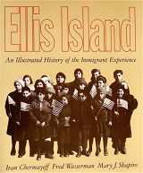 9780025844414-0025844415-Ellis Island: An Illustrated History of the Immigrant Experience