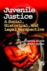 9780834211490-0834211491-Juvenile Justice: A Social, Historical, and Legal Perspective