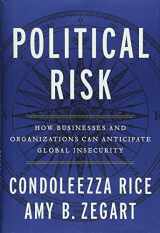 9781455542352-1455542350-Political Risk: How Businesses and Organizations Can Anticipate Global Insecurity
