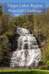 9781697004816-1697004814-Finger Lakes Region Waterfall Challenge (New York State Regional Waterfall Challenges)