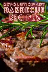 9781803500041-1803500042-Revolutionary Barbecue Recipes