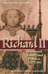 9780199595716-0199595712-Richard II: Manhood, Youth, and Politics 1377-99 (Oxford Historical Monographs)