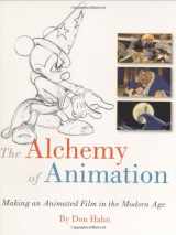 9781423104766-1423104765-The Alchemy of Animation: Making an Animated Film in the Modern Age (Disney Editions Deluxe (Film))