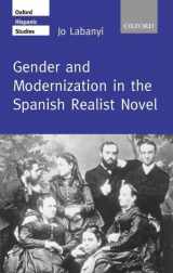 9780198151784-0198151780-Gender and Modernization in the Spanish Realist Novel (Oxford Hispanic Studies)
