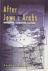 9780816621552-0816621551-After Jews And Arabs: Remaking Levantine Culture