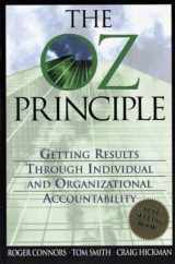 9781886463837-1886463832-The Oz Principle: Getting Results Through Individual and Organizational Accountability