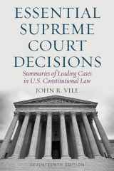 9781538111963-1538111969-Essential Supreme Court Decisions: Summaries of Leading Cases in U.S. Constitutional Law, Seventeenth Edition