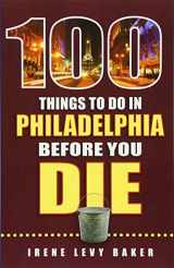 9781681060415-1681060418-100 Things to Do in Philadelphia Before You Die