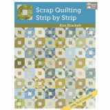 9781604682991-160468299X-Scrap Quilting, Strip by Strip