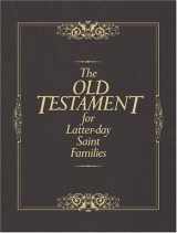 9781590382936-1590382935-The Old Testament for Latter-Day Saint Families: Illustrated King James Version with Helps for Children