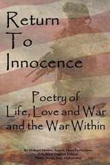 9780692960073-0692960074-Return to Innocence: Poetry of Life, Love, War and the War Within