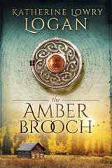 9781987533279-1987533275-The Amber Brooch: Time Travel Romance (The Celtic Brooch)