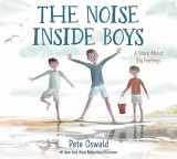 9780593483220-0593483227-The Noise Inside Boys: A Story About Big Feelings