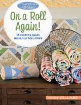 9781683561354-168356135X-Moda All-Stars - On a Roll Again!: 14 Creative Quilts from Jelly Roll Strips