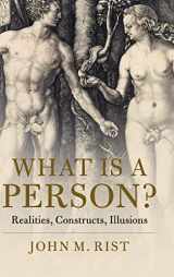 9781108478076-1108478077-What is a Person?: Realities, Constructs, Illusions