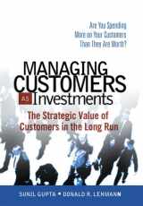 9780132161619-0132161613-Managing Customers as Investments: The Strategic Value of Customers in the Long Run (paperback)