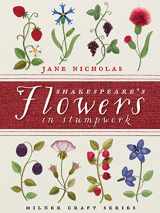 9781863514811-1863514813-Shakespeare's Flowers in Stumpwork (Milner Craft Series)