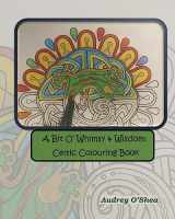 9781540514653-154051465X-A Bit O' Whimsy & Wisdom: Celtic Colouring Book