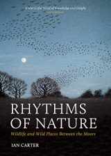 9781784273569-1784273562-Rhythms of Nature: Wildlife and Wild Places Between the Moors