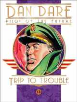 9781848563667-1848563663-Dan Dare: Pilot of the Future: Trip to Trouble